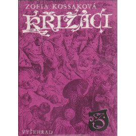 Křižáci III. díl - Zofia Kossaková