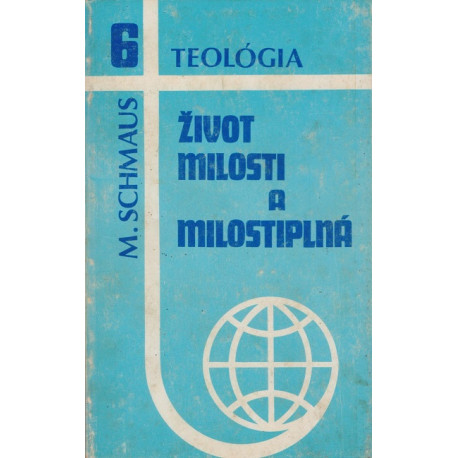 Život milosti a milostiplná - teológia 6 - M. Schmaus (1982)