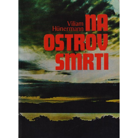 Na ostrov smrti - Viliam Hünermann (1979)