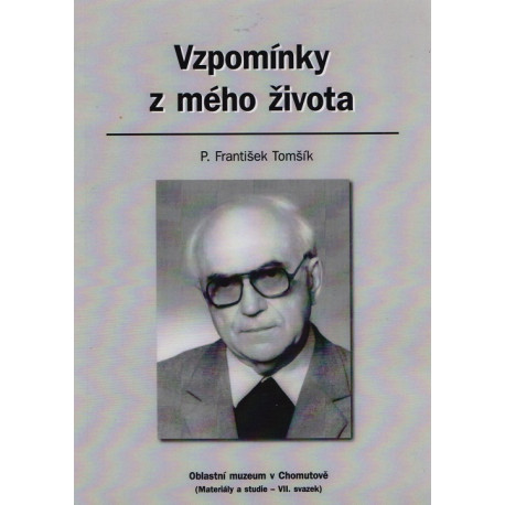 Vzpomínky z mého života - P. František Tomšík