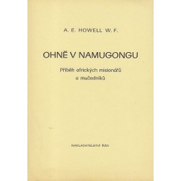 Ohně v Namugongu -A. E. Howell W. F.