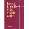 Viky, Viktor a Bůh - Renata Eremiášová