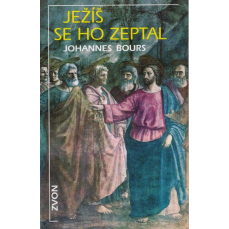 Ježíš se ho zeptal - Johannes Bours