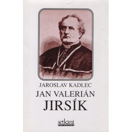 Jan Valerián Jirsík - Jaroslav Kadlec