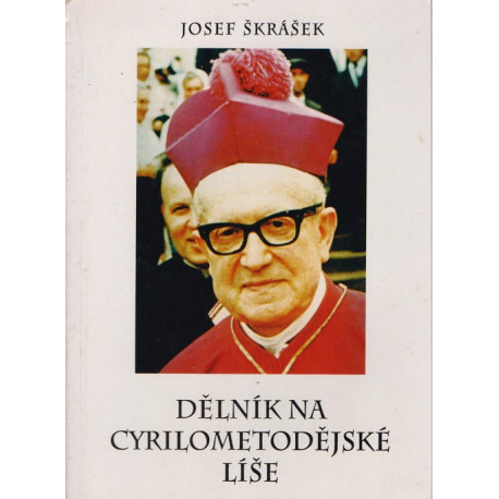 Dělník na cyrilometodějské líše - Josef Škrášek