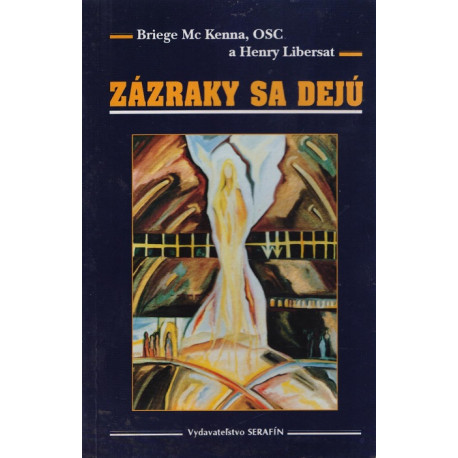 Zázraky sa dejú - Briege Mc Kenna, OSC a Henry Libersat