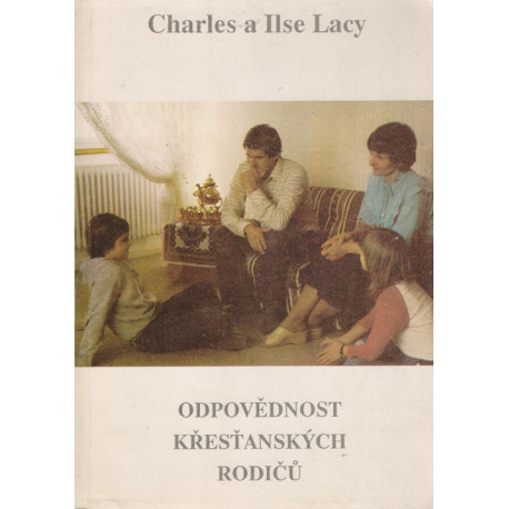 Odpovědnost křesťanských rodičů - Charles a Ilse Lacy