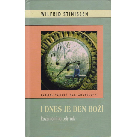 I dnes je den Boží - Wilfrid Stinissen