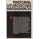 Pastoral - liturgisches Handlexikon - Adolf Adam, Rupert Berger