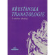 Křesťanská thanatologie - Ladislav Brabec