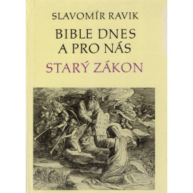 Bible dnes a pro nás - Starý zákon - Slavomír Ravik