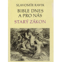 Bible dnes a pro nás - Starý zákon - Slavomír Ravik