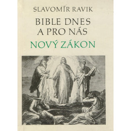 Bible dnes a pro nás - Nový zákon - Slavomír Ravik