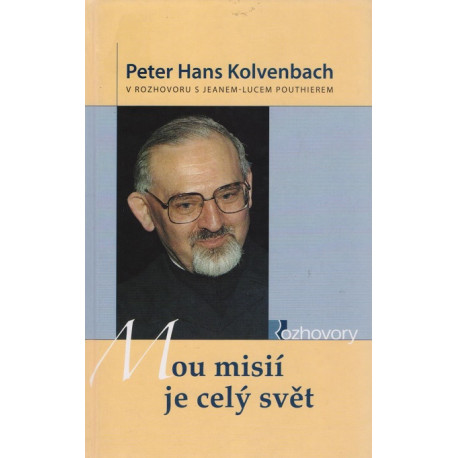 Mou misií je celý svět - Peter Hans Kolvenbach