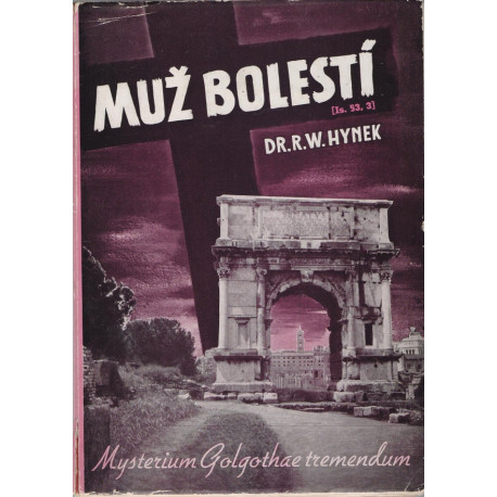 Muž bolestí I. - Dr. R. W. Hynek (brož.)