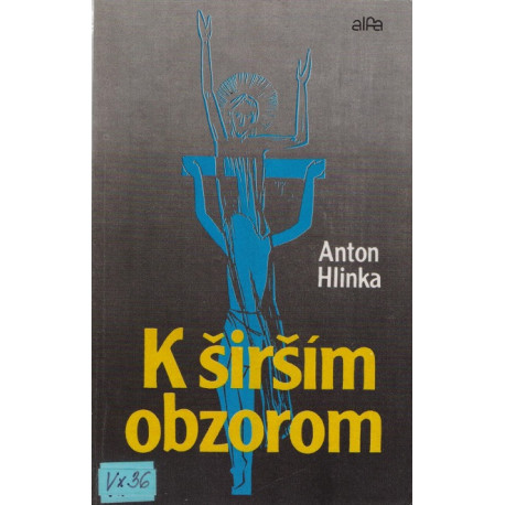 K širším obzorom - Anton Hlinka (1991)