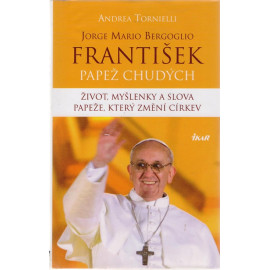 František - papež chudých - Andrea Tornielli