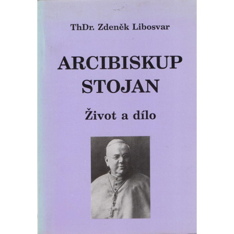 Arcibiskup Stojan - ThDr. Zdeněk Libosvar