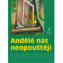 Andělé nás neopouštějí - Eduard Martin