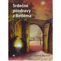 Srdečné pozdravy z Betléma - Eduard Martin