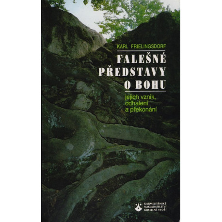 Falešné představy o Bohu - Karl Frielingsdorf (1995)