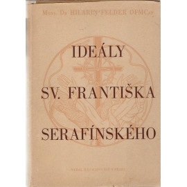 Ideály sv. Františka Serafinského - Hilarin Felder O.M.Cap. (1948) váz.