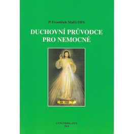 Duchovní průvodce pro nemocné - P. František Mališ OFS (2005)