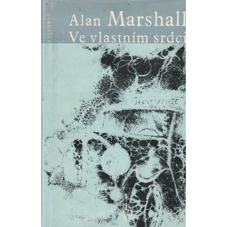 Ve vlastním srdci - Alan Marshall