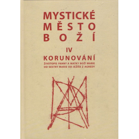 Mystické město Boží - sv. IV. Korunování - Marie od Ježíše