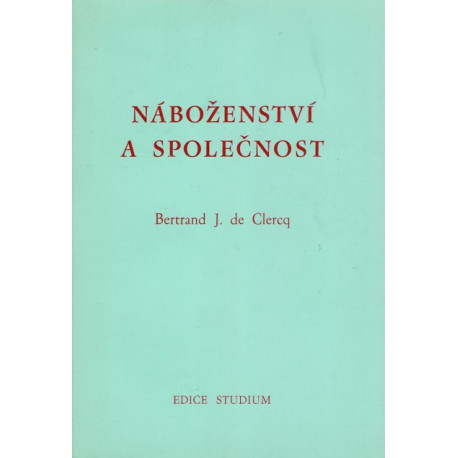 Náboženství a společnost - Bertrand J. de Clercq