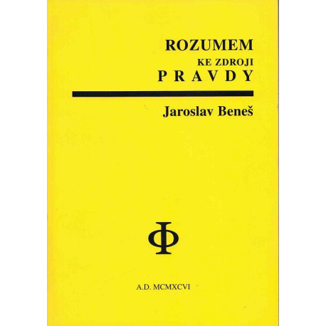 Rozumem ke zdroji pravdy - Jaroslav Beneš