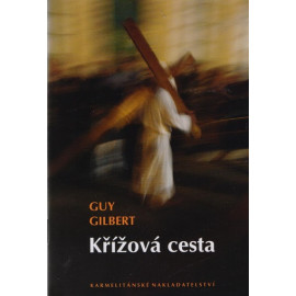 Křížová cesta - Guy Gilbert