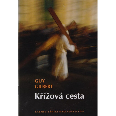 Křížová cesta - Guy Gilbert