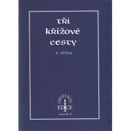 Tři křížové cesty - Petr Piťha