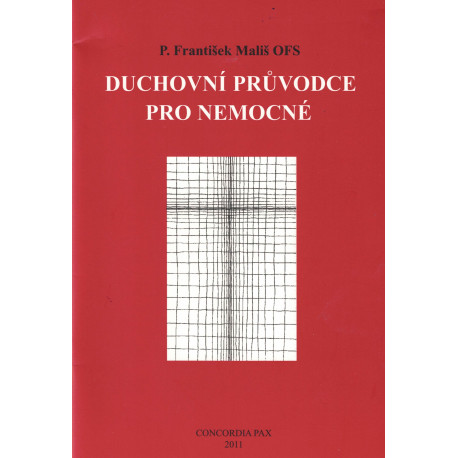 Duchovní průvodce pro nemocné - P. František Mališ OFS