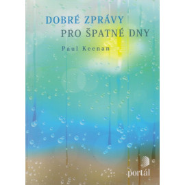 Dobré zprávy pro špatné dny - Paul Keenan