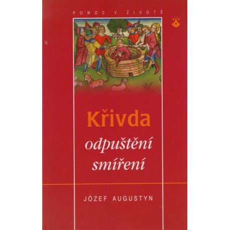 Křivda odpuštění smíření - Józef Augustyn