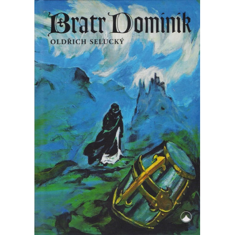 Bratr Dominik - Oldřich Selucký