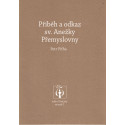 Příběh a odkaz sv. Anežky Přemyslovny - Petr Piťha