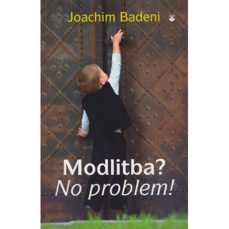 Modlitba? No problem! Joachim Badeni