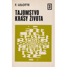 Tajomstvo krásy života 3 - F.Lelotte