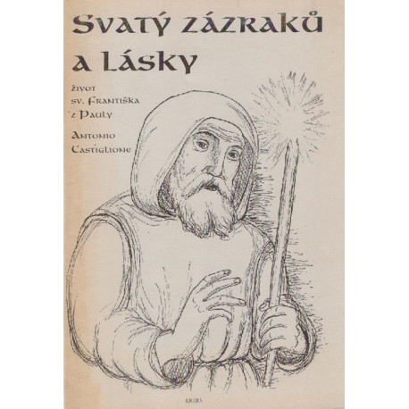 Svatý zázraků a lásky - Antonio Castiglione