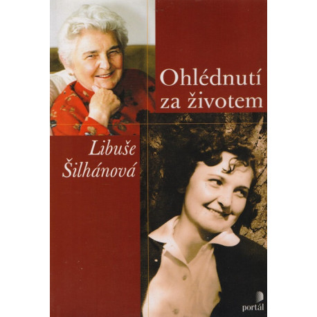 Ohlédnutí za životem - Libuše Šilhánová