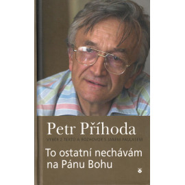 To ostatní nechávám na Pánu Bohu - Petr Příhoda