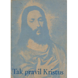 Tak pravil Kristus - Josef Hronek