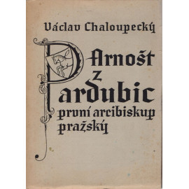 Arnošt z Pardubic - Václav Chaloupecký