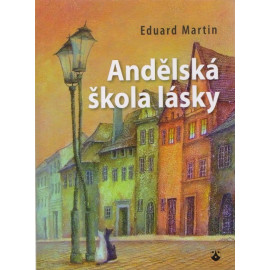 Andělská škola lásky - Eduard Martin