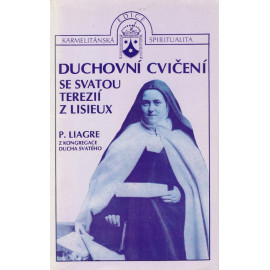 Duchovní cvičení se svatou Terezií z Lisieux - P. Liagre