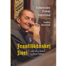 Františkánskej živel - Šebestián Pavel Smrčina, Ondřej Havlíček