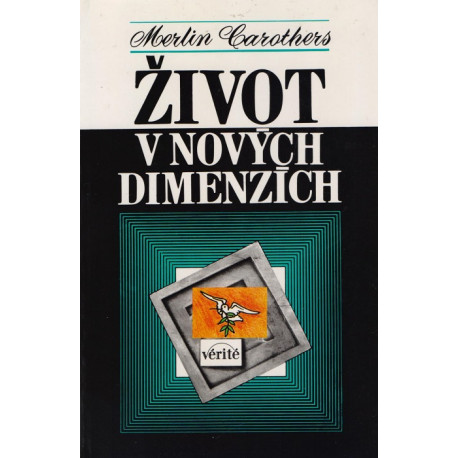 Život v nových dimenzích - Merlin Carothers